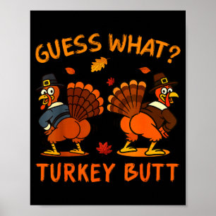 Funny Thanksgiving Guess What Turkey Butt Mens Wom Poster