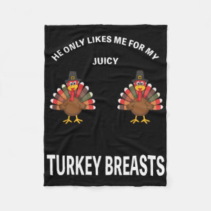 Funny Thanksgiving He Only Loves My Juicy Turkey B Fleece Blanket