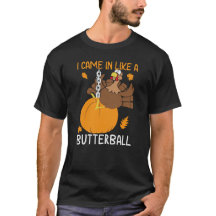 Funny Thanksgiving: I came in like a butterball 