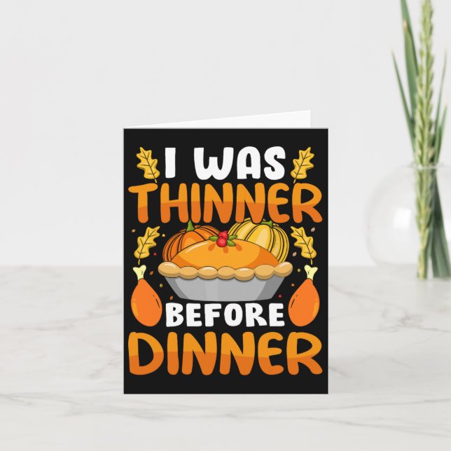 Funny Thanksgiving I Was Thinner Before Dinner Fal Card (Front)