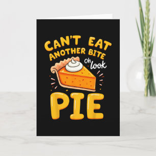 Funny Thanksgiving Joke Pumpkin Pie I Can't Eat An Card