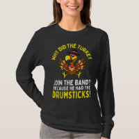 Funny Thanksgiving Joke Turkey Join Band Drumstick