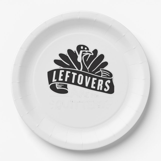 Funny Thanksgiving Leftovers Are For Quitters Turk Paper Plate (Front)