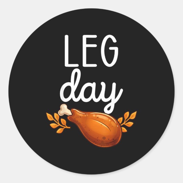 Funny Thanksgiving Leg Day Family Matching Turkey  Classic Round Sticker (Front)
