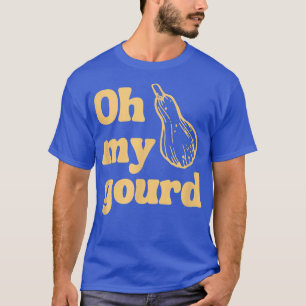 Funny Thanksgiving, Oh My Gourd T-Shirt