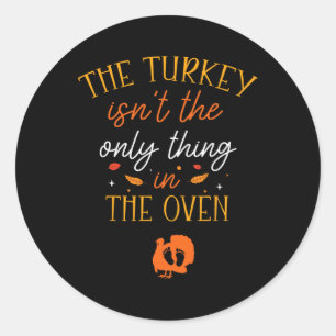 Funny Thanksgiving Pregnancy Announcement The Turk Classic Round Sticker