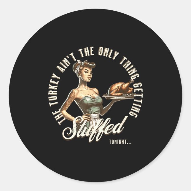 Funny Thanksgiving Retro N Up Inappropriate Stuffe Classic Round Sticker (Front)