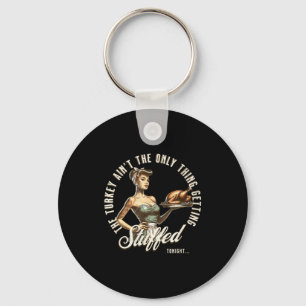 Funny Thanksgiving Retro N Up Inappropriate Stuffe Key Ring