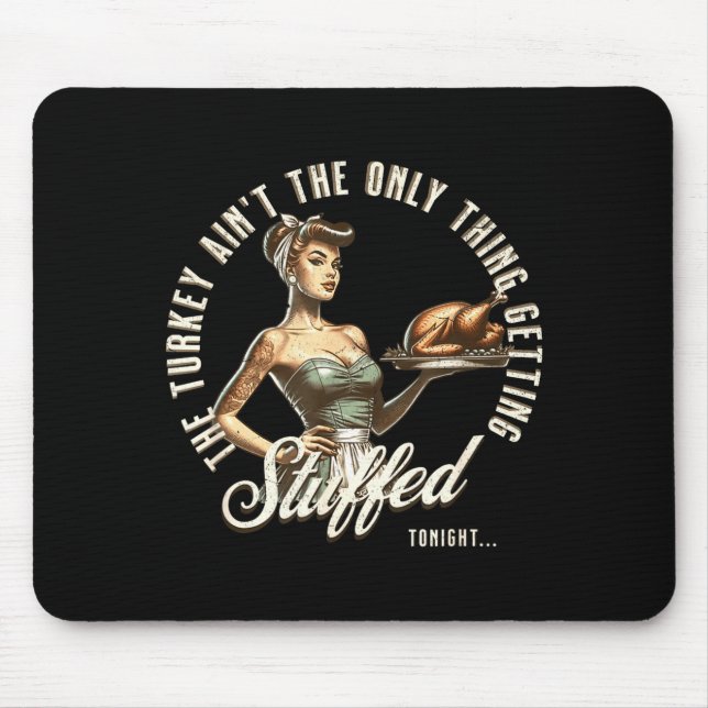 Funny Thanksgiving Retro N Up Inappropriate Stuffe Mouse Pad (Front)