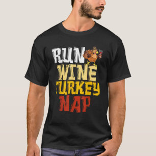 Funny Thanksgiving Runner Run Wine Turkey Nap Runn T-Shirt