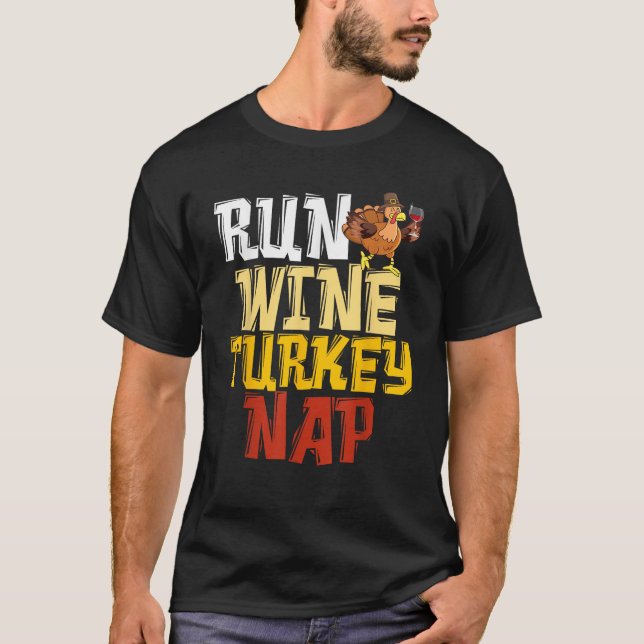 Funny Thanksgiving Runner Run Wine Turkey Nap Runn T-Shirt (Front)