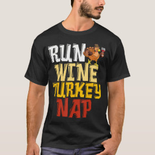 Funny Thanksgiving Runner - Run Wine Turkey Nap T-Shirt