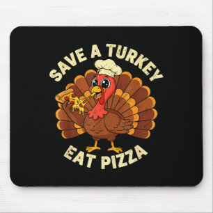 Funny Thanksgiving Save A Turkey Eat Zza Men Women Mouse Pad