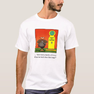 Funny Thanksgiving T- Shirt " Feed Family 4-6"