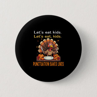 Funny Thanksgiving Teacher Turkey Lets Eat Kids Pu 6 Cm Round Badge