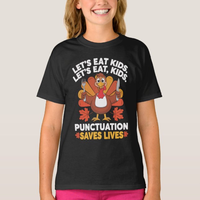 Funny Thanksgiving Teacher Turkey Lets Eat Kids Pu T-Shirt (Front)