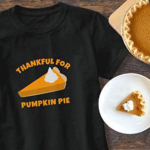 Funny Thanksgiving Thankful for Pumpkin Pie T-Shirt