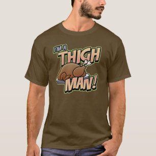 Funny Thanksgiving Thigh Man T-Shirts