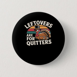 Funny Thanksgiving Turkey Design - “Leftovers Are  6 Cm Round Badge