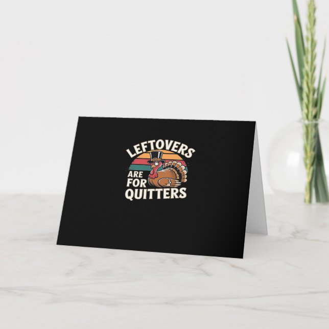 Funny Thanksgiving Turkey Design - “Leftovers Are  Card (Front)