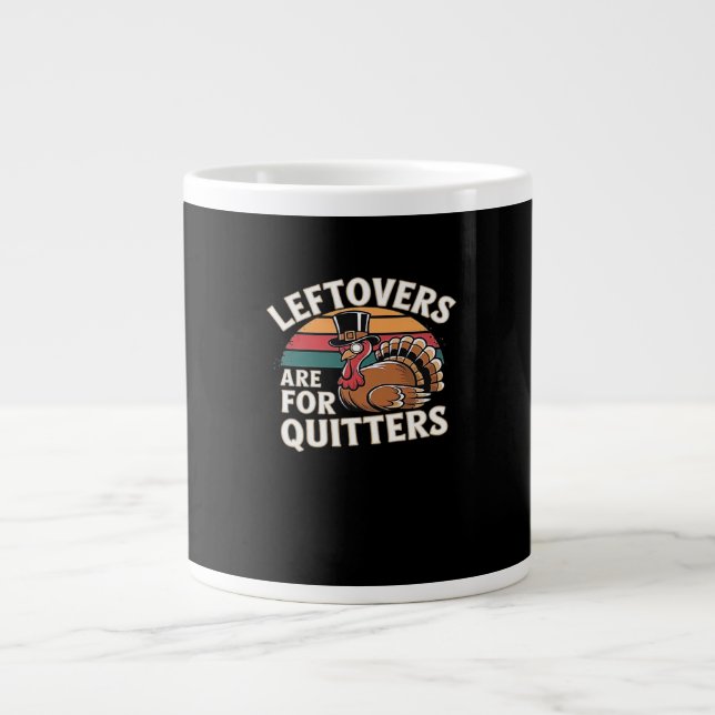 Funny Thanksgiving Turkey Design - “Leftovers Are  Large Coffee Mug (Front)
