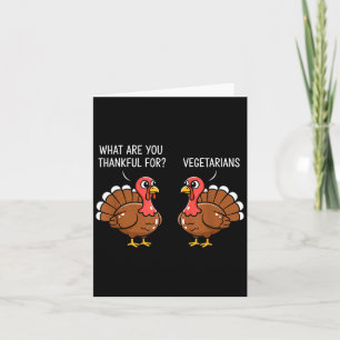 Funny Thanksgiving Turkey Design - What Are You Th Card