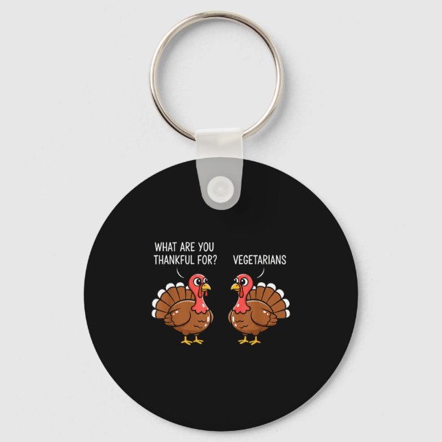 Funny Thanksgiving Turkey Design - What Are You Th Key Ring (Front)