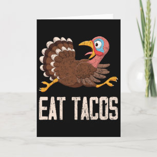 Funny Thanksgiving Turkey Eat Tacos Card