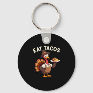 Funny Thanksgiving Turkey Eat Tacos Mexican Thanks Key Ring
