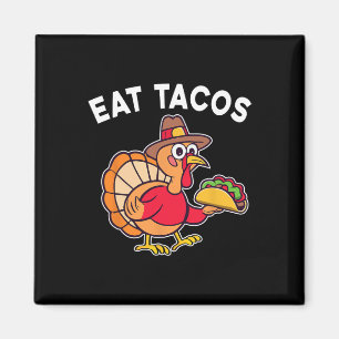 Funny Thanksgiving Turkey Eat Tacos Mexican Thanks Magnet