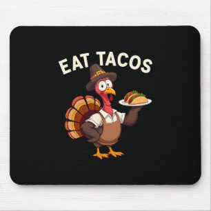 Funny Thanksgiving Turkey Eat Tacos Mexican Thanks Mouse Pad