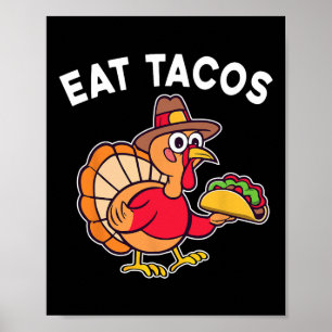 Funny Thanksgiving Turkey Eat Tacos Mexican Thanks Poster