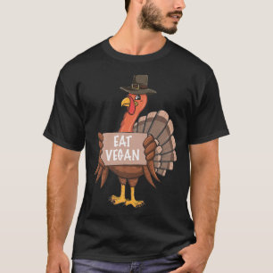 Funny Thanksgiving Turkey Eat Vegan Vegetarian  T-Shirt