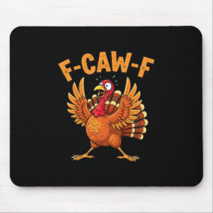 Funny Thanksgiving Turkey F-caw-f Scared Quote Mouse Pad