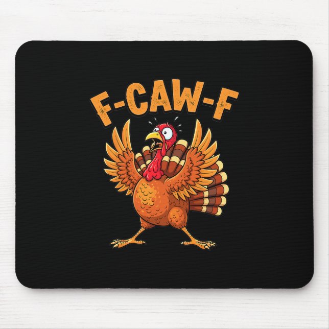 Funny Thanksgiving Turkey F-caw-f Scared Quote  Mouse Pad (Front)