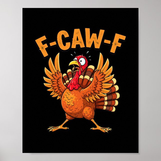 Funny Thanksgiving Turkey F-caw-f Scared Quote  Poster (Front)