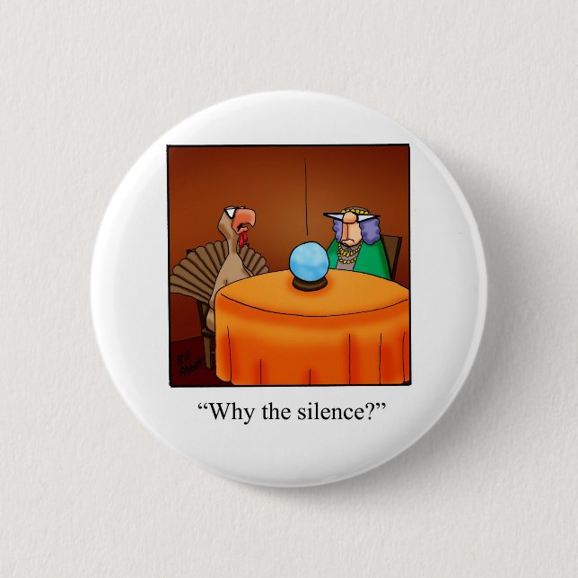 Funny Thanksgiving Turkey Fortune Cartoon Gifts! 6 Cm Round Badge (Front)
