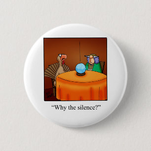 Funny Thanksgiving Turkey Fortune Cartoon Gifts! 6 Cm Round Badge