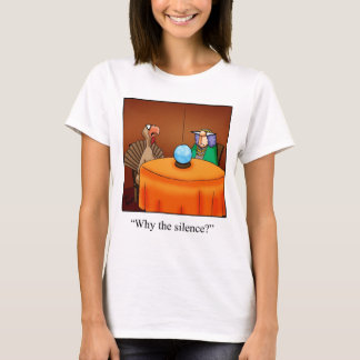 Funny Thanksgiving Turkey Fortune Cartoon T-Shirt! T-Shirt