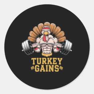 Funny Thanksgiving Turkey Gains Motivation Gym Wor Classic Round Sticker