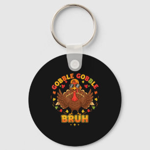 Funny Thanksgiving Turkey Gobble Gobble Bruh Boys Key Ring