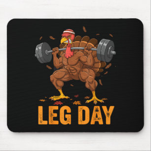 Funny Thanksgiving Turkey Leg Day Gym Workout Fitn Mouse Pad