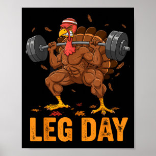 Funny Thanksgiving Turkey Leg Day Gym Workout Fitn Poster