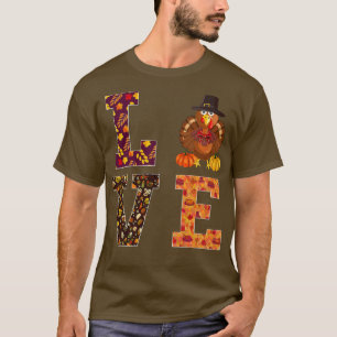 Funny thanksgiving turkey love apparel women men T-Shirt