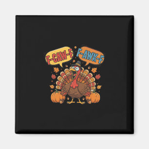 Funny Thanksgiving Turkey Meme F-caw-f F-awk-f Bir Magnet