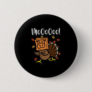 Funny Thanksgiving Turkey Moo Fake Cow For Men Wom 6 Cm Round Badge