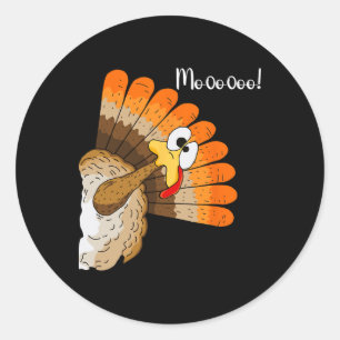 Funny Thanksgiving Turkey Moo Fake Cow For Men Wom Classic Round Sticker