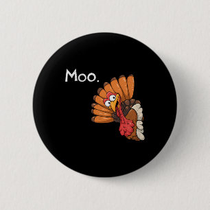 Funny Thanksgiving Turkey Moo I'm A Cow Men Women 6 Cm Round Badge