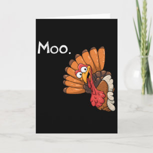 Funny Thanksgiving Turkey Moo I'm A Cow Men Women  Card