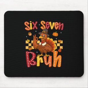 Funny Thanksgiving Turkey Six Seven Bruh Meme Boy  Mouse Pad